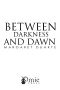 [Enter the Between 02] • Between Darkness and Dawn